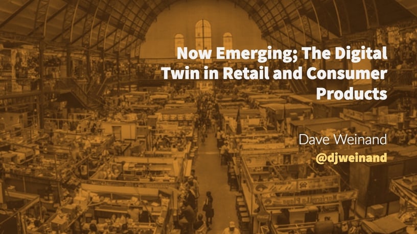 Now Emerging; The Digital Twin in Retail and Consumer Products, Blog, Incisiv