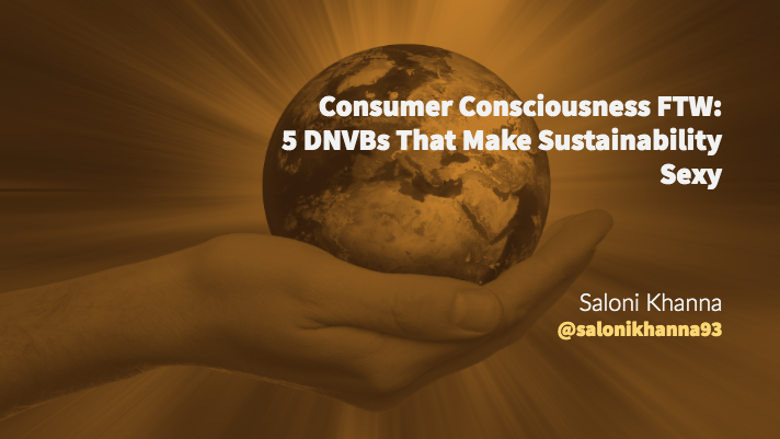 Consumer Consciousness FTW: 5 DNVBs That Make Sustainability Sexy, Blog