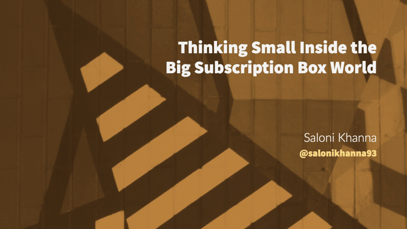 Thinking Small Inside the Big Subscription Box World, Blog, Incisiv