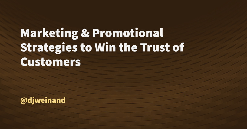 Marketing & Promotional Strategies to Win the Trust of Customers