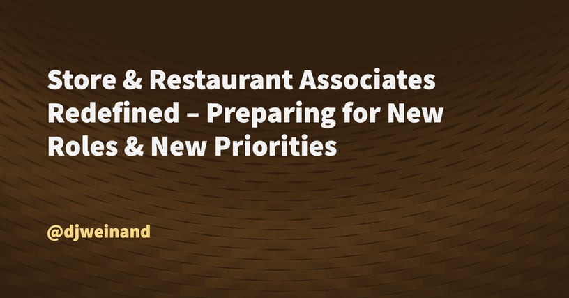 Store & Restaurant Associates Redefined – Preparing for New Roles & New Priorities