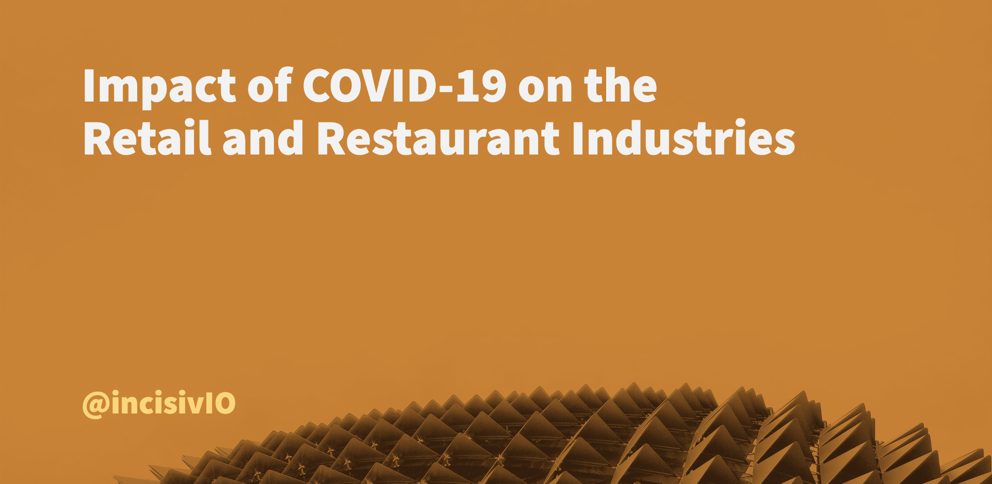 Impact of COVID-19 on the Retail and Restaurant Industries