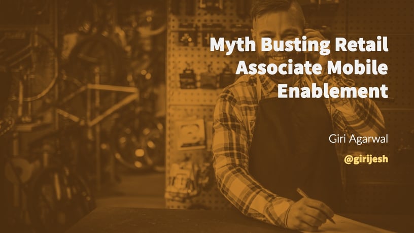 Myth Busting Associate Mobile Enablement