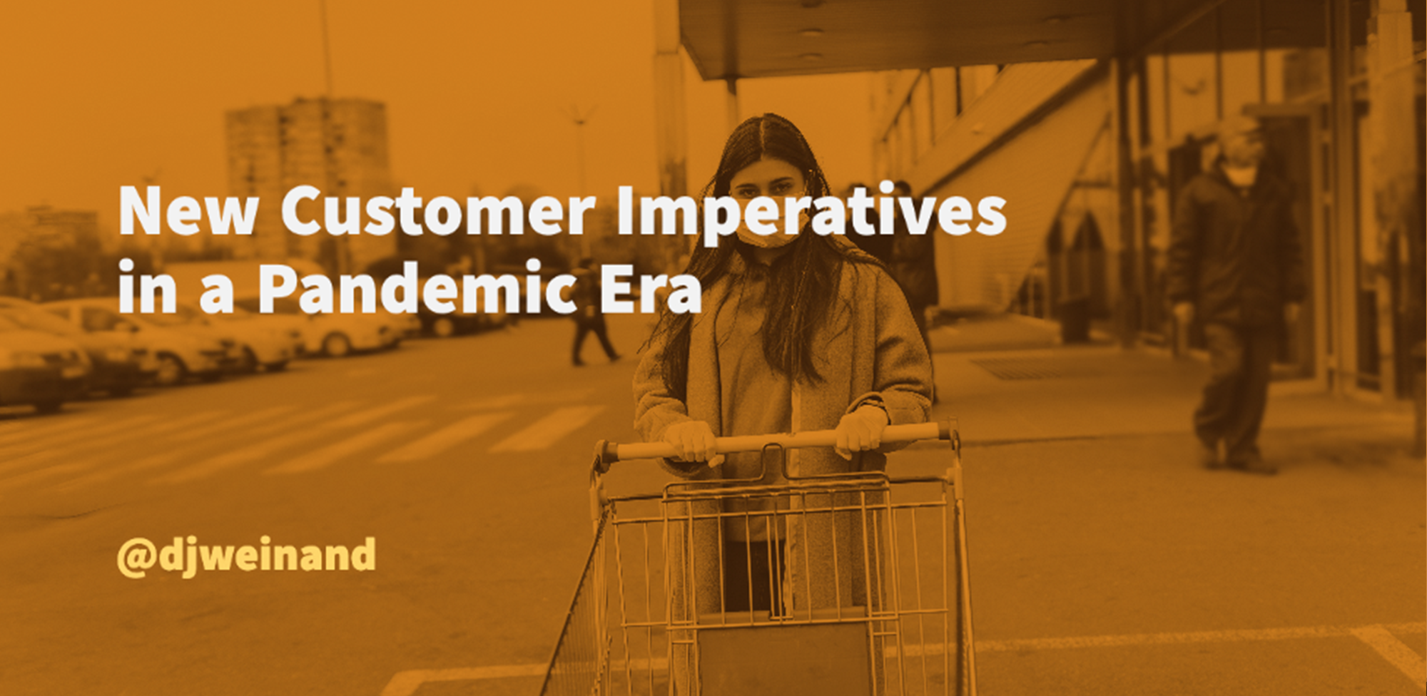 New Customer Imperatives in a Pandemic Era