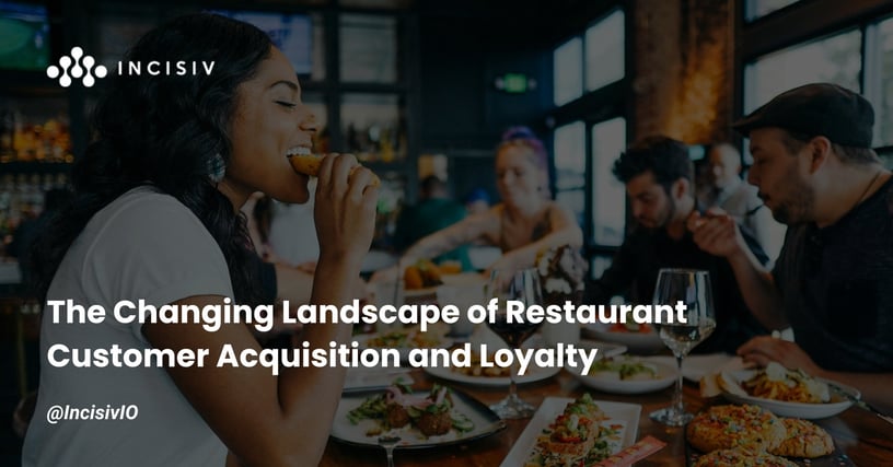 The Changing Landscape of Restaurant Customer Acquisition and Loyalty, Blog