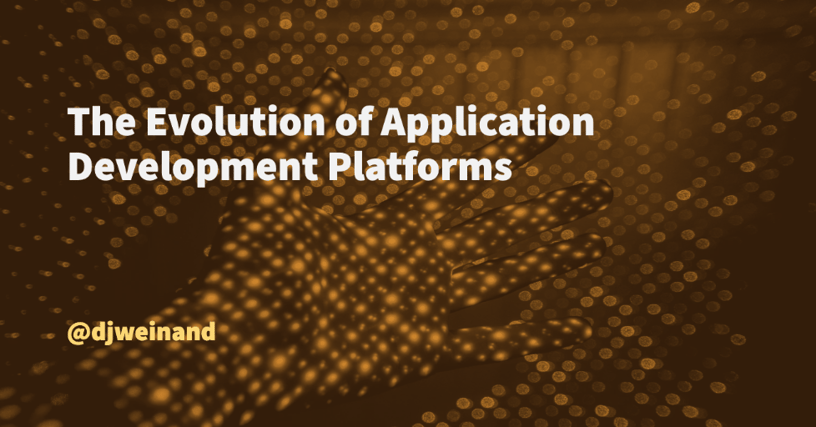 The Evolution of Application Development Platforms, Blog