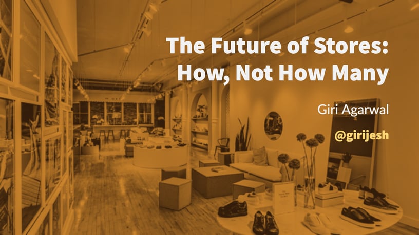 The Future of Stores - How, Not How Many
