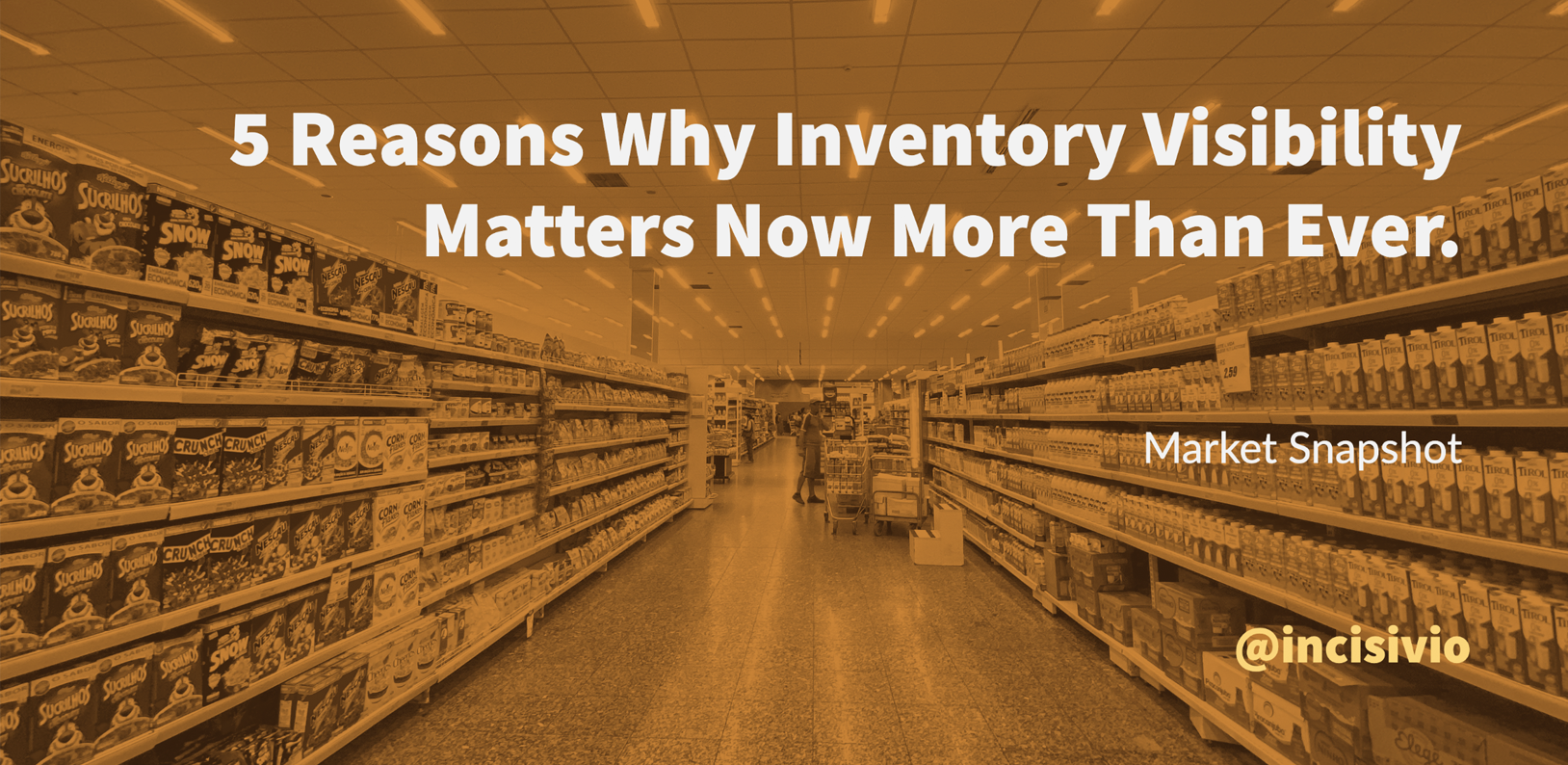 5 Reasons Why Inventory Visibility Matters Now More Than Ever.