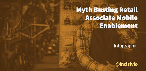 Myth Busting Retail Associate Mobile Enablement, Infographic