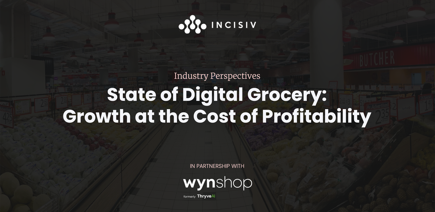 State of Digital Grocery - Growth at the Cost of Profitability