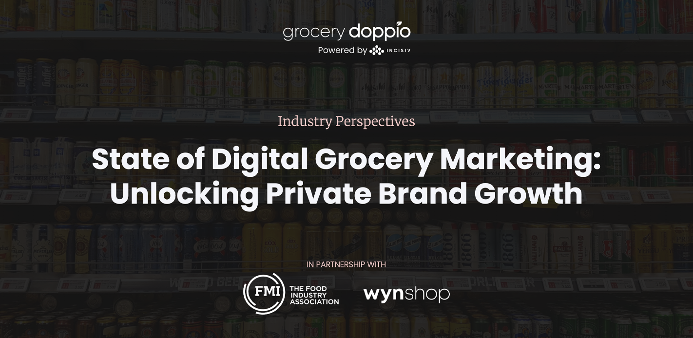 State of Digital Grocery Marketing - Unlocking Private Brand Growth