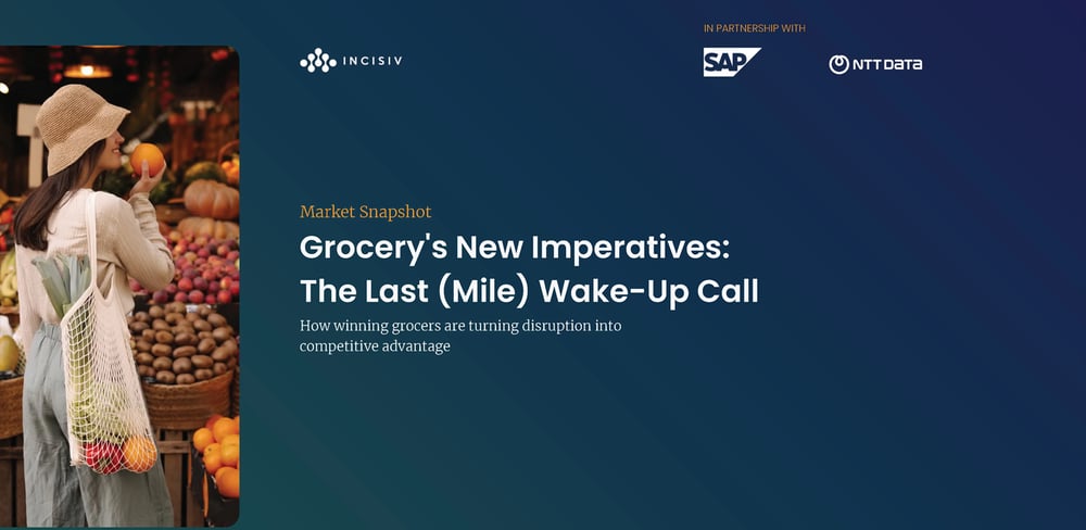 Grocery's New Imperatives: The Last (Mile) Wake-up Call