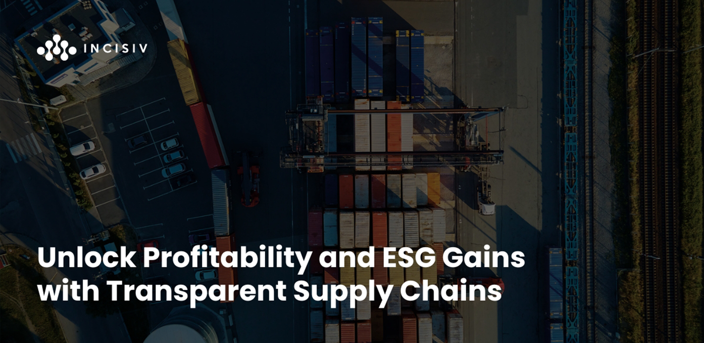 Unlock Profitability and ESG Gains with Transparent Supply Chains