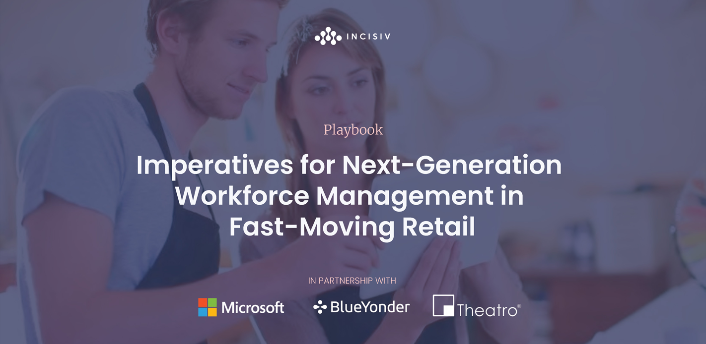 Imperatives for Next-Generation Workforce Management in Fast-Moving Retail