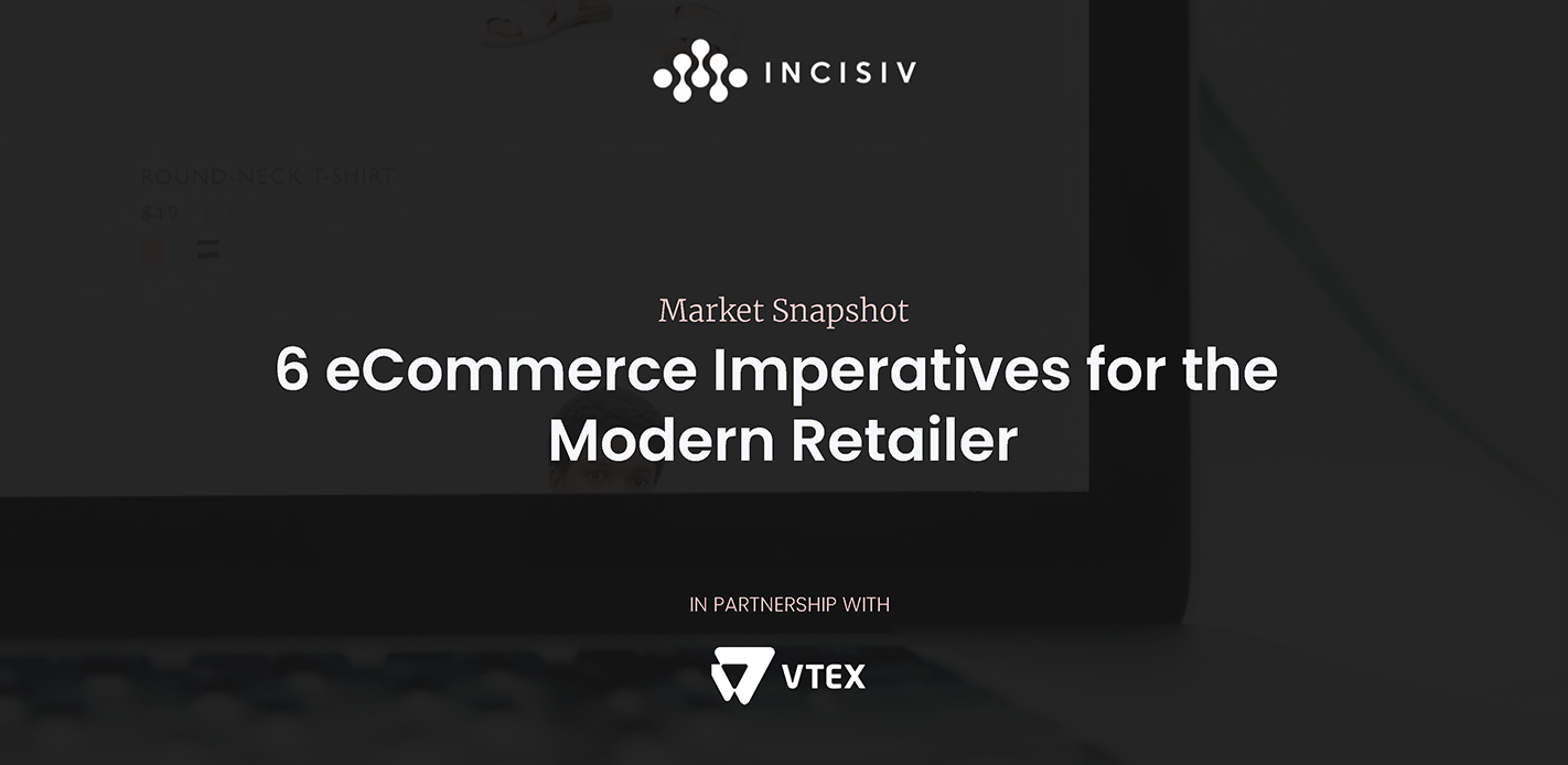 6 eCommerce Imperatives for the Modern Retailer