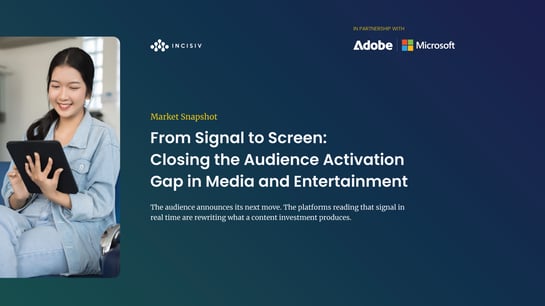 From Signal to Screen: Closing the Audience Activation Gap in Media and Entertainment
