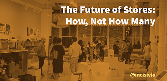 The future of stores: How, not how many