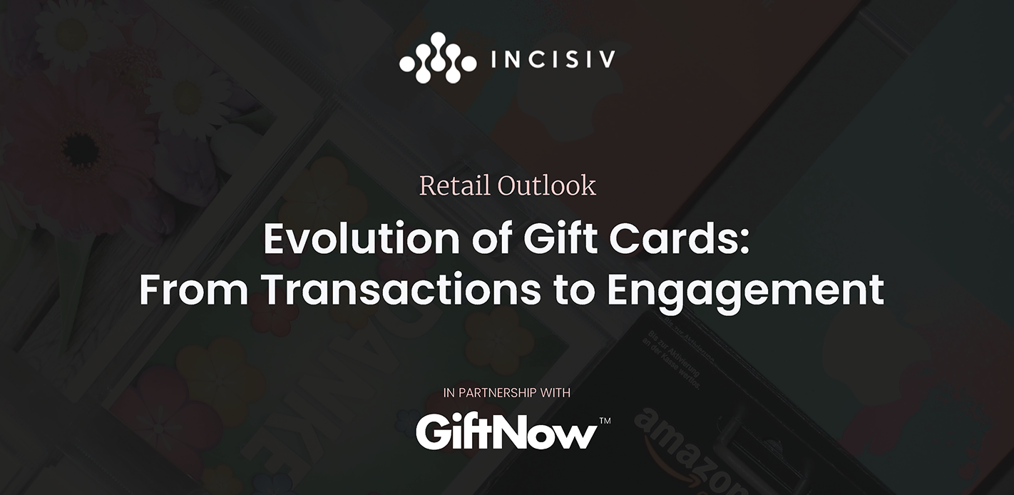 Retail Outlook -  Evolution of Gift Cards: From Transactions to Engagement