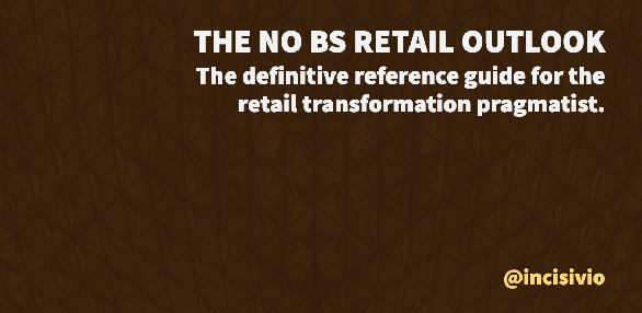 The No BS Retail Outlook