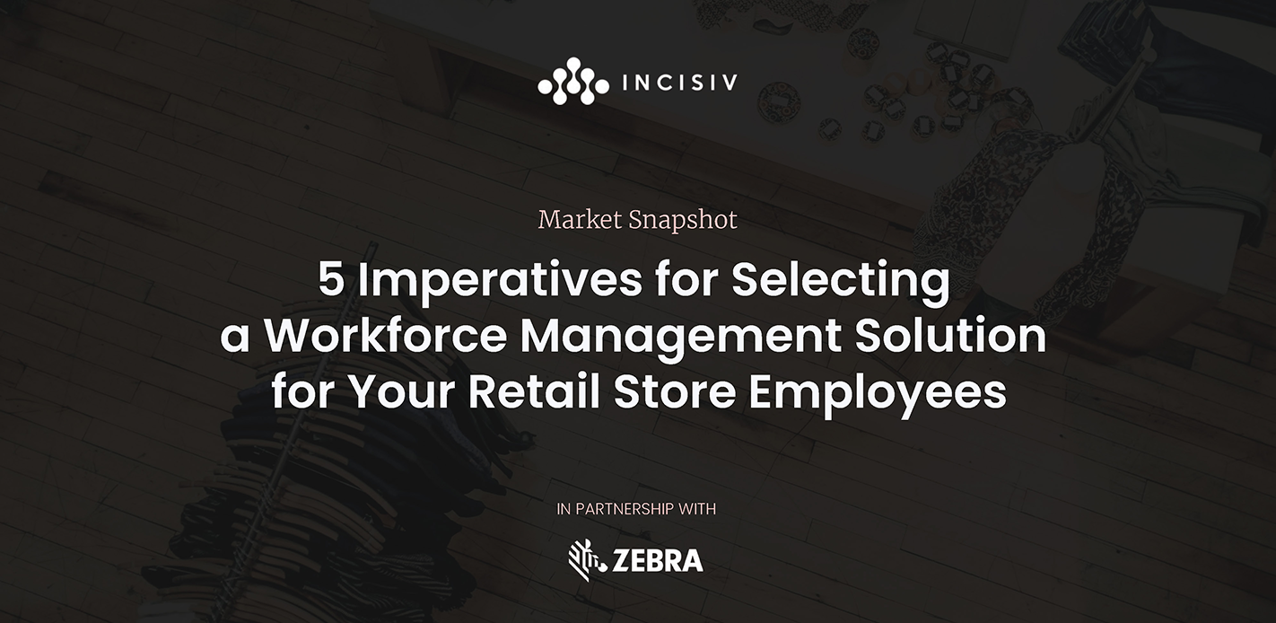 5 Imperatives for Selecting a Workforce Management Solution for Your Retail
