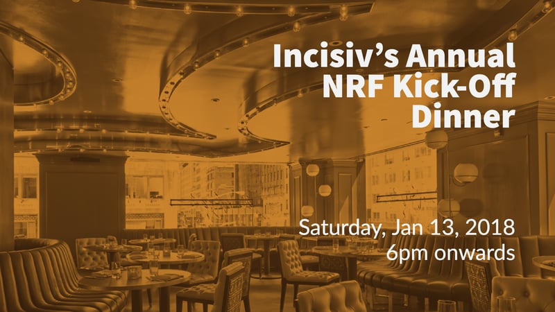 Incisiv's Annual NRF Kick-Off Dinner