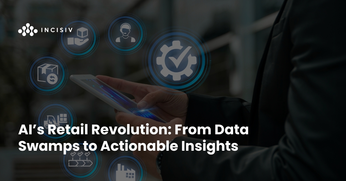 AI’s Retail Revolution: From Data Swamps to Actionable Insights