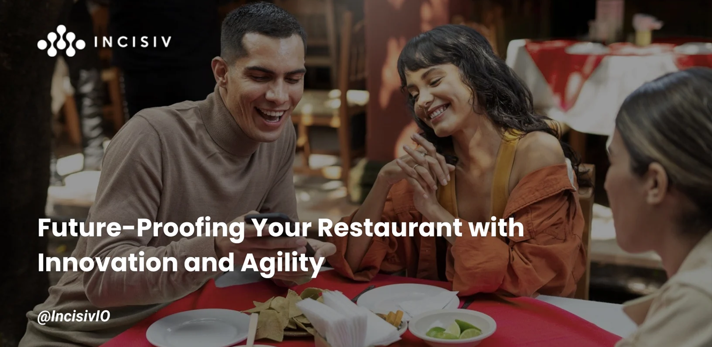Future-Proofing Your Restaurant with Innovation and Agility