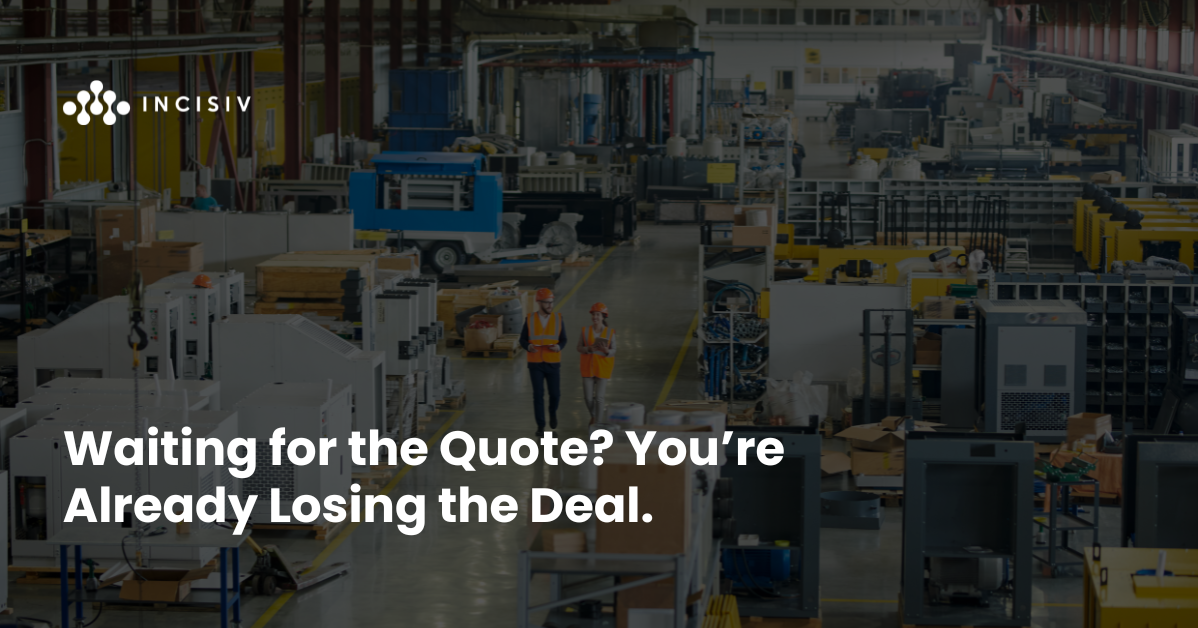 Waiting for the Quote? You’re Already Losing the Deal.