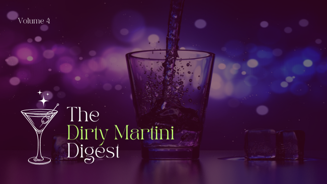 The Dirty Martini Digest volume 4