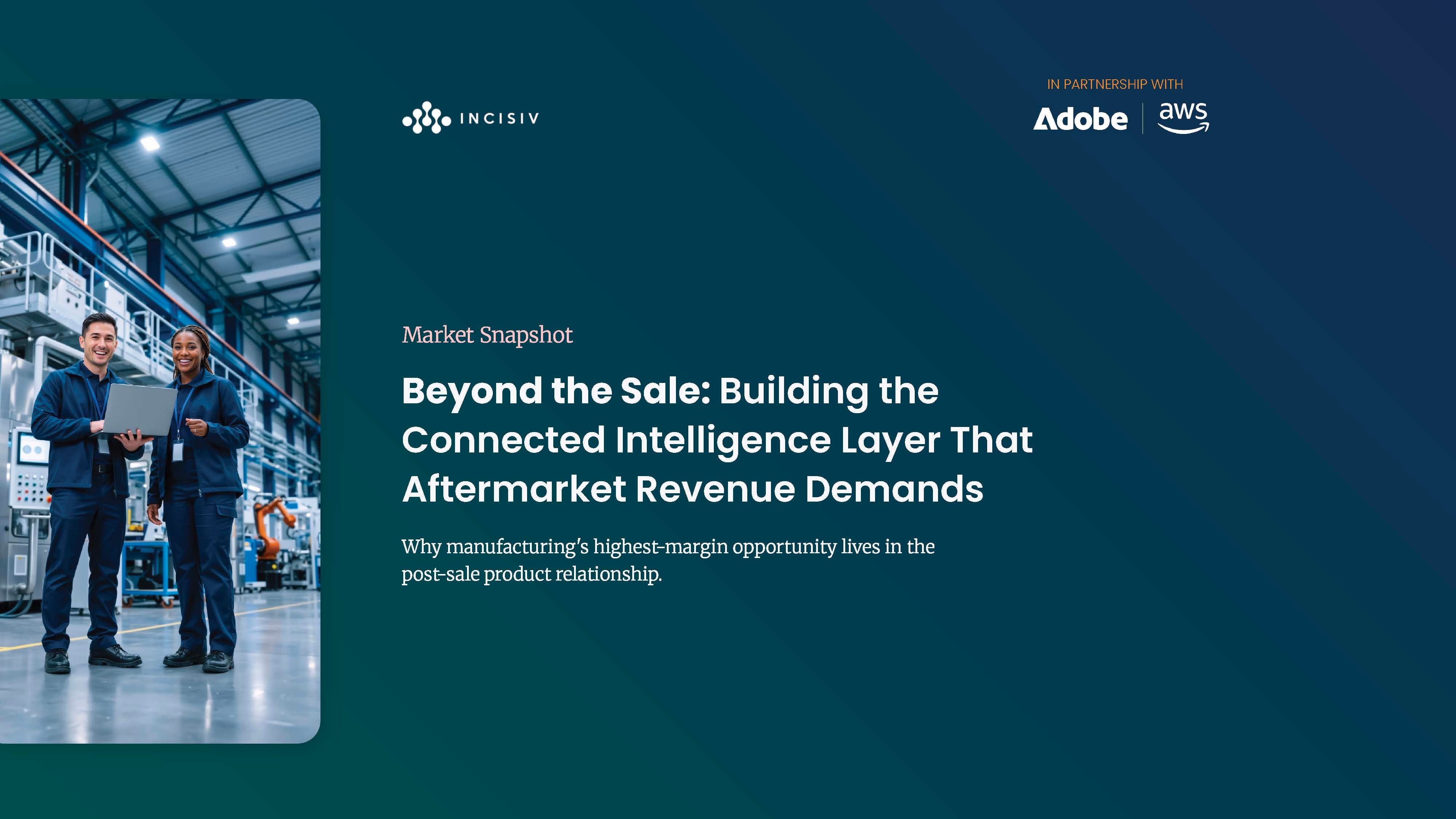 Beyond the Sale: Building the Connected Intelligence Layer That Aftermarket Revenue Demands